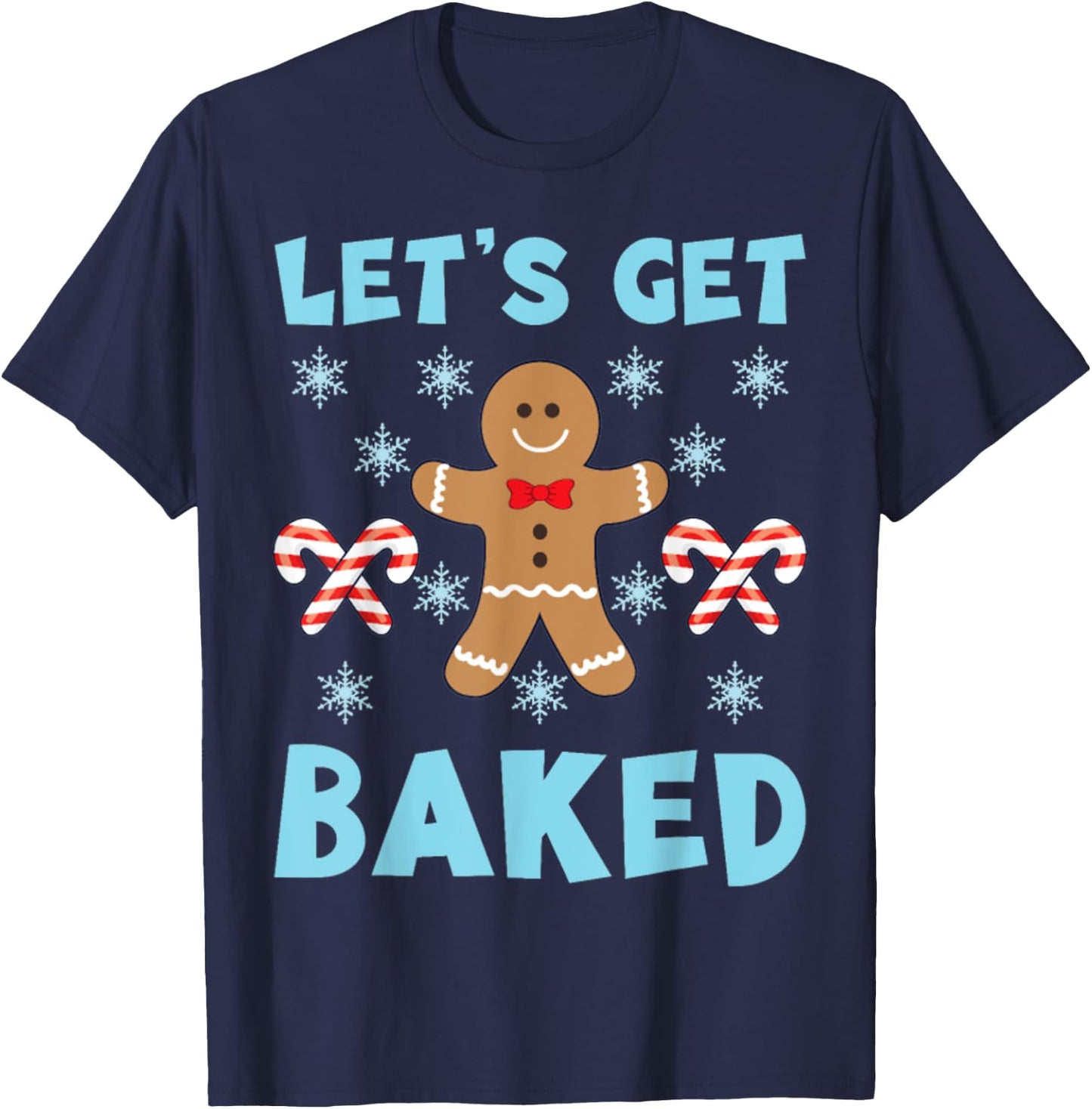 lets get baked Ugly Christmas Sweaters T-Shirt - T-Shirt | Navy