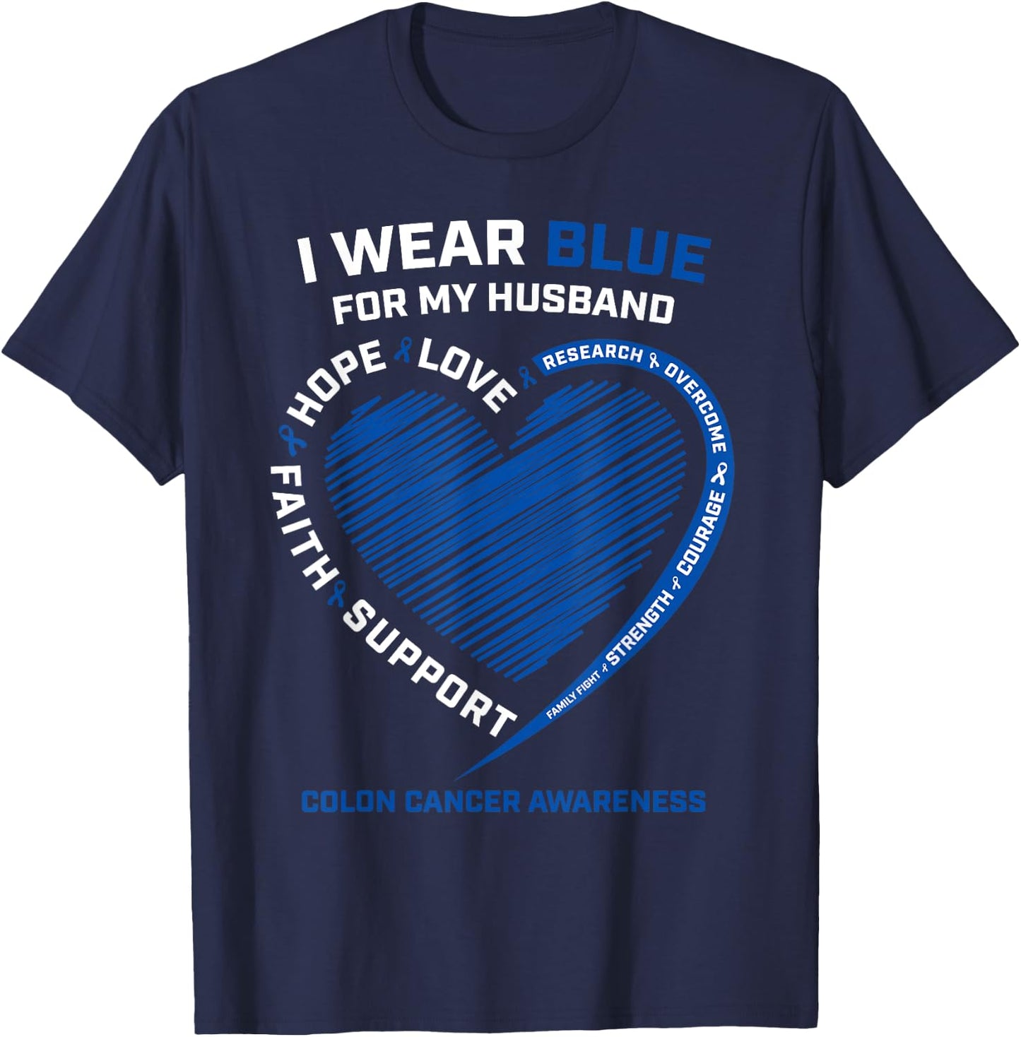 I Wear Blue For My Husband Colon Cancer Awareness Gifts Wife T-Shirt - T-Shirt | Navy