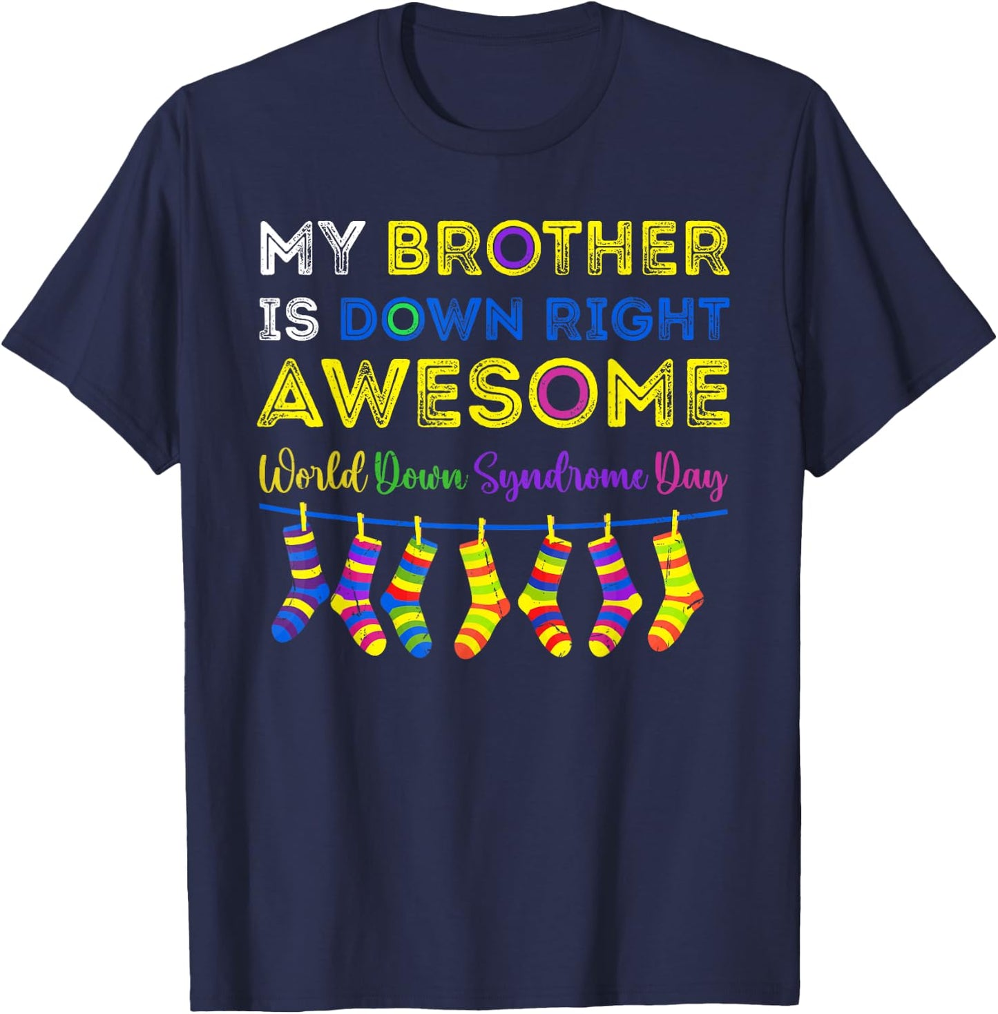 Down Syndrome Brother Awareness Day Down Right Awesome WDSD T-Shirt - T-Shirt | Navy