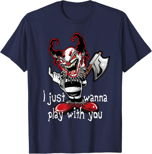 Evil Clown Horror Killer I Just Wanna Play Scary Halloween T-Shirt - T-Shirt | Navy