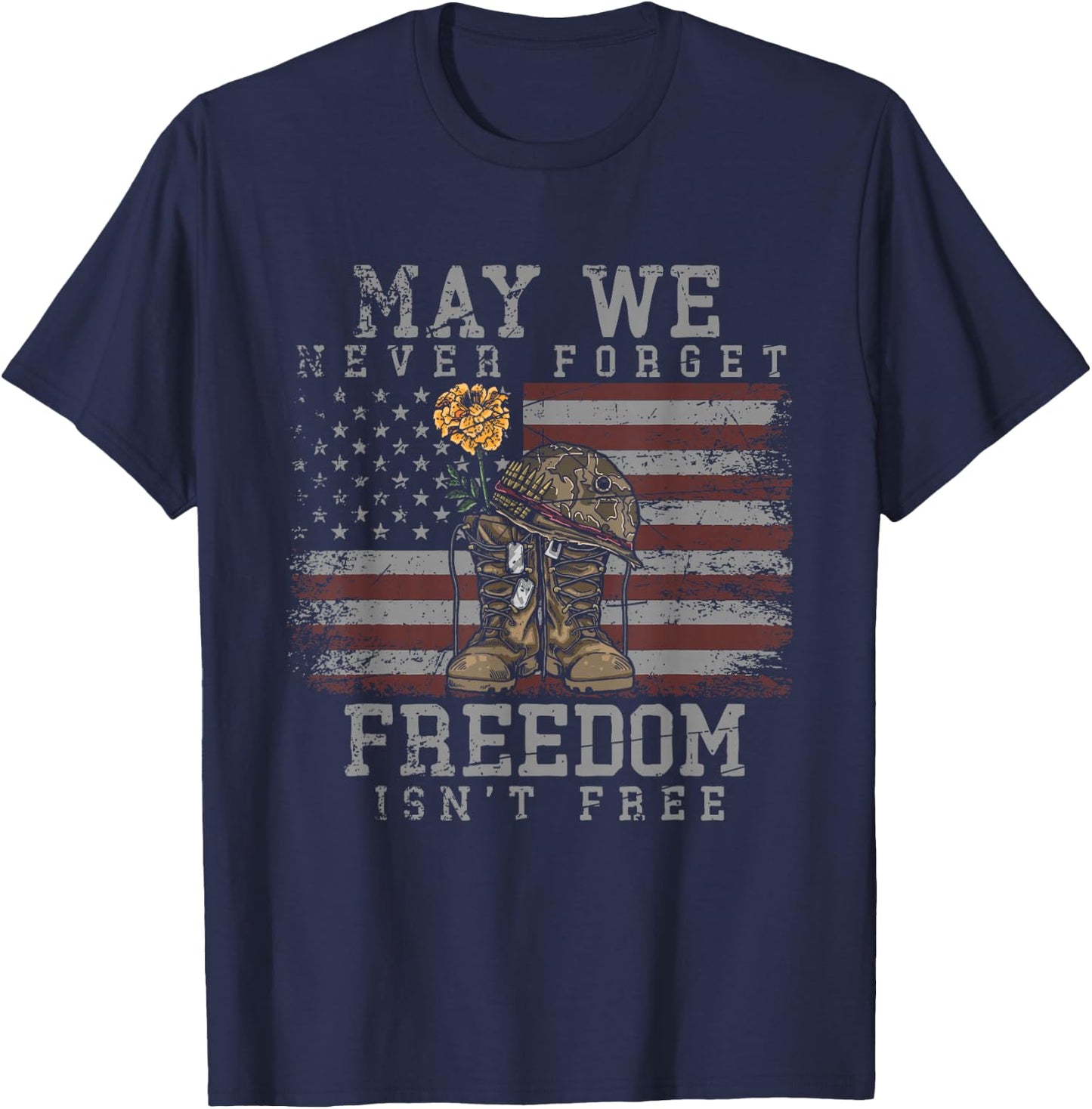 May We Never Forget Freedom Isnt Free Veterans Day T-Shirt - T-Shirt | Navy