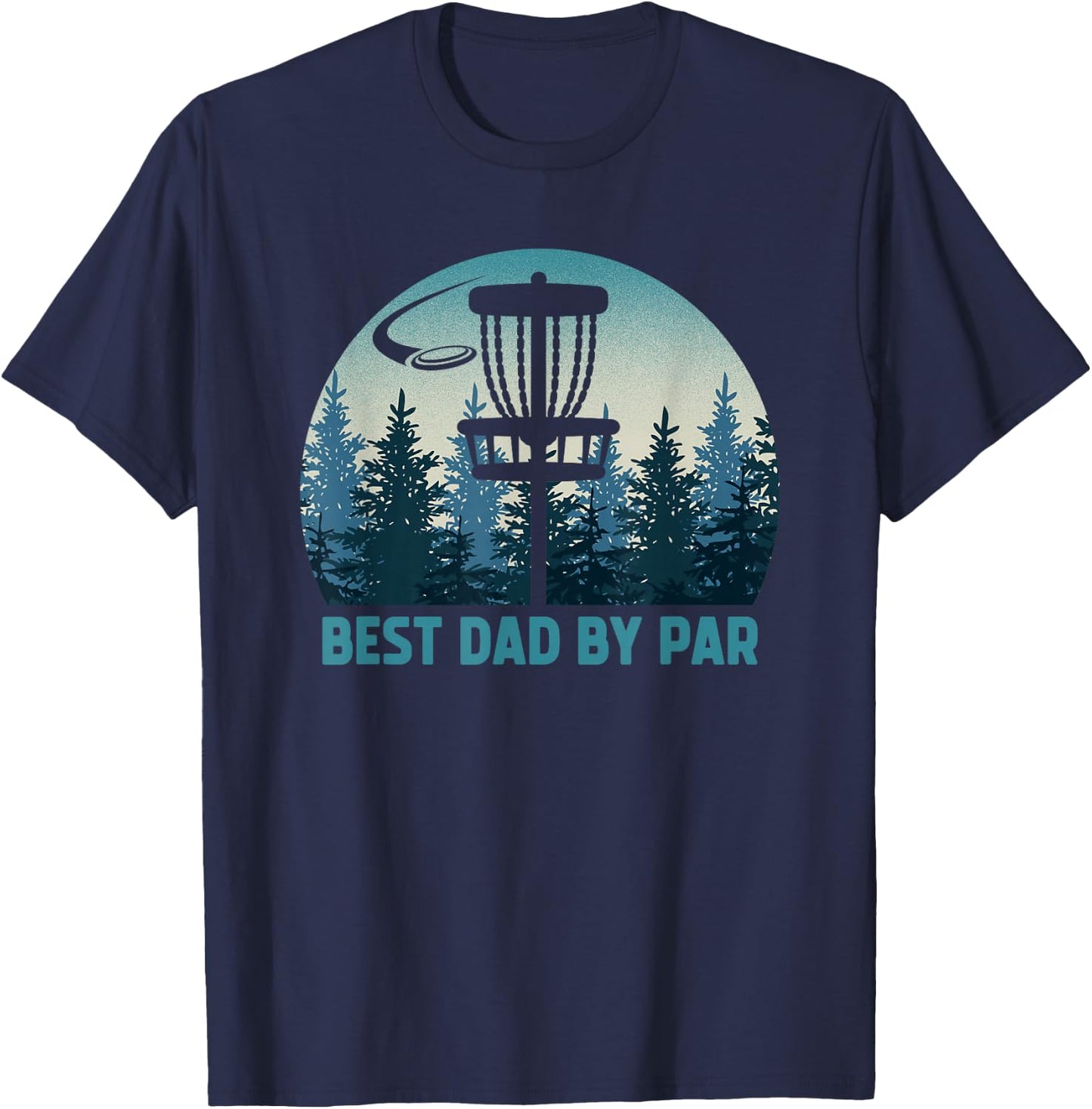 Best Dad By Par Funny Disc Golf Frisbee Golfer Father's Day T-Shirt - T-Shirt | Navy