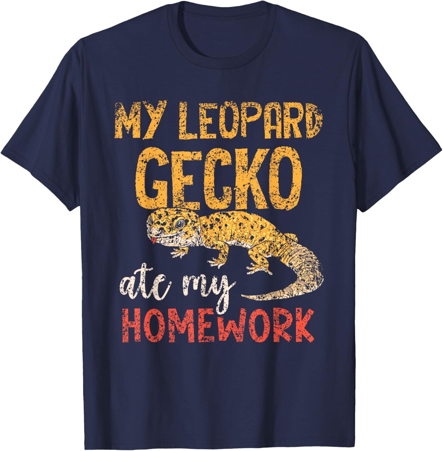 My Leopard Gecko Ate My Homework Geckos Leopard Gecko T-Shirt - T-Shirt | Navy