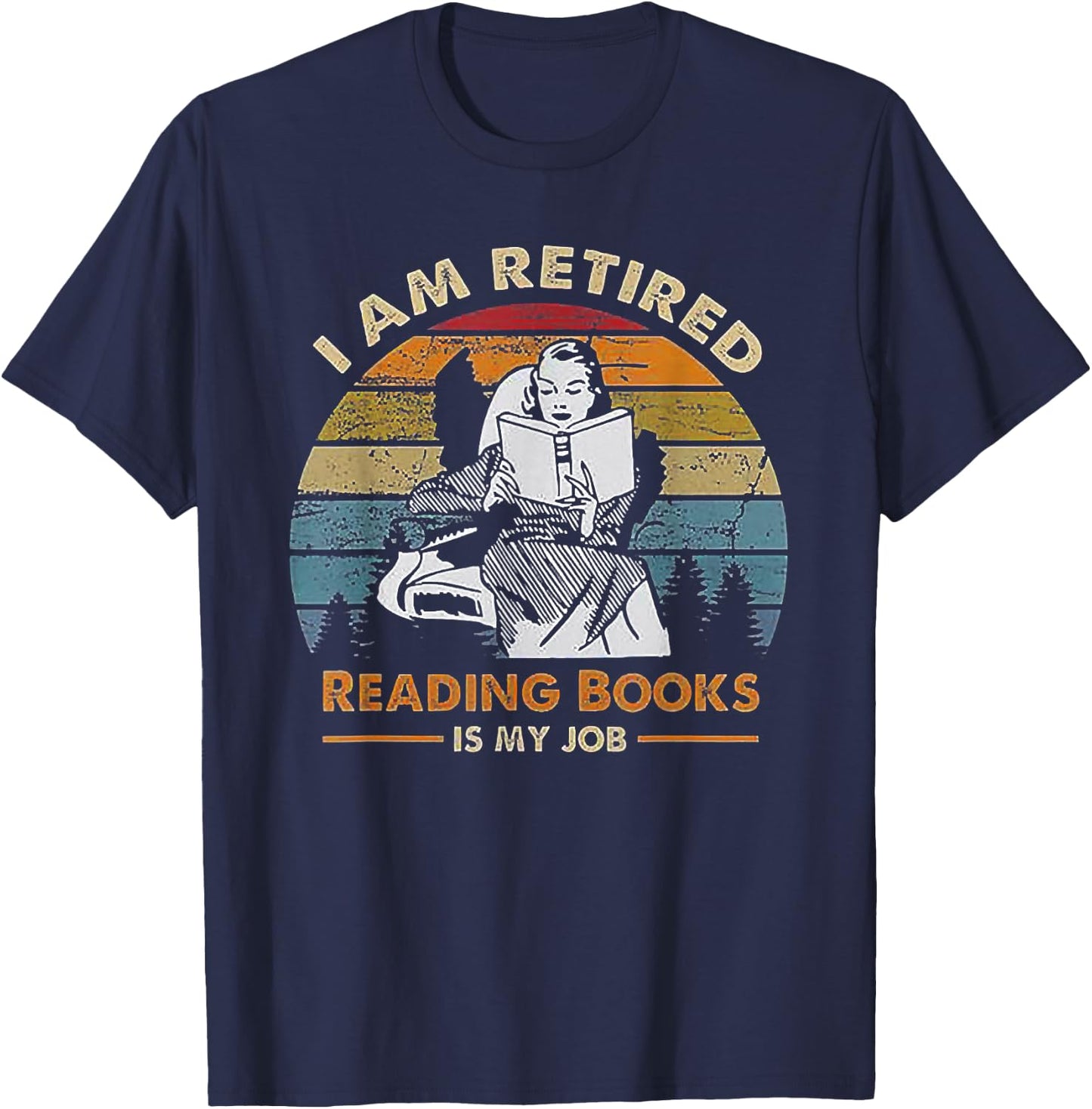 I'm Retired Reading Books Is My Job T-Shirt - T-Shirt | Navy