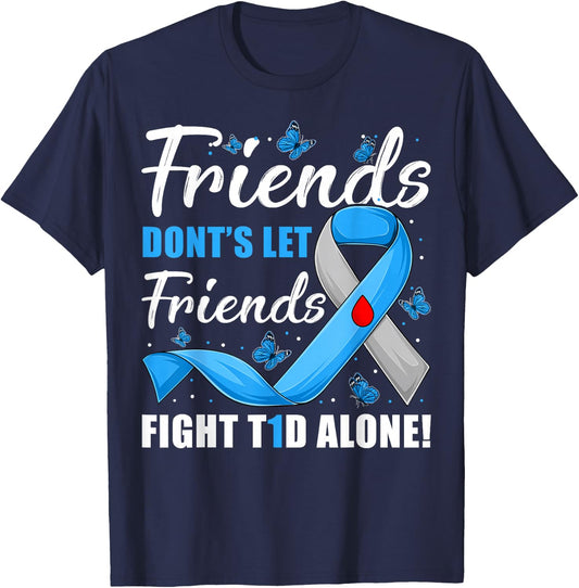 Friends Don't Let Friends Fight T1D Alone Diabetes Awareness T-Shirt - T-Shirt | Navy