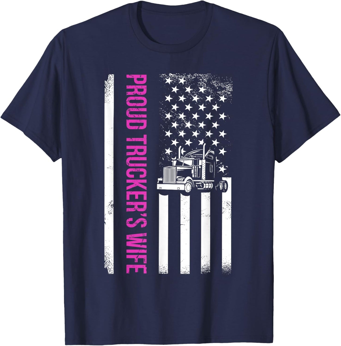 Proud Truckers Wife Semi-trailer American Flag Trucker T-Shirt - T-Shirt | Navy