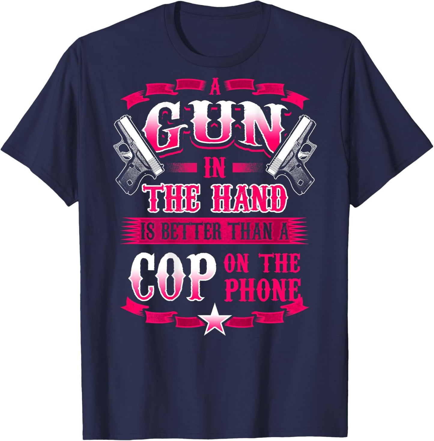 A GUN IN THE HAND Funny 2ND Amendment Gun Rights T-Shirt - T-Shirt | Navy