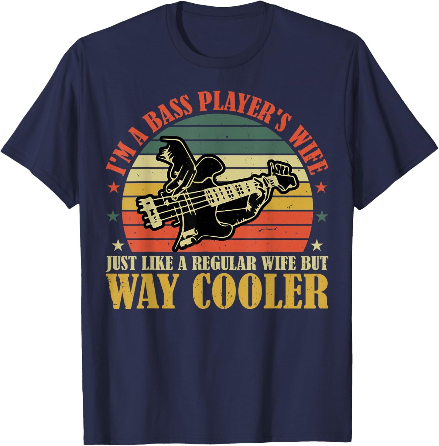 I'm Bass Player's Wife - Funny Bass Guitar Player's Wife T-Shirt - T-Shirt | Navy