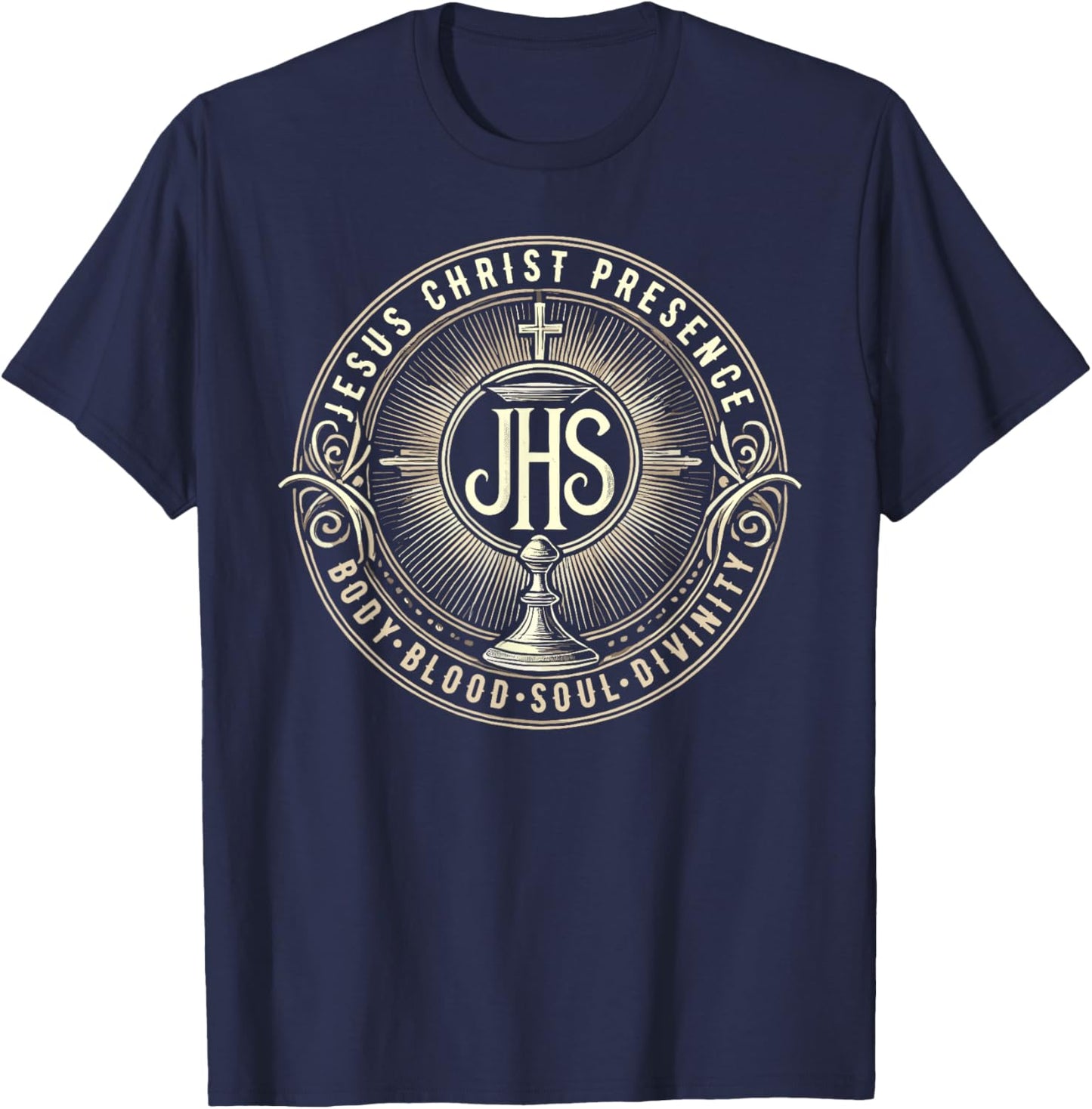 Jesus Christ Presence Body Blood Soul Divinity Religious T-Shirt - T-Shirt | Navy