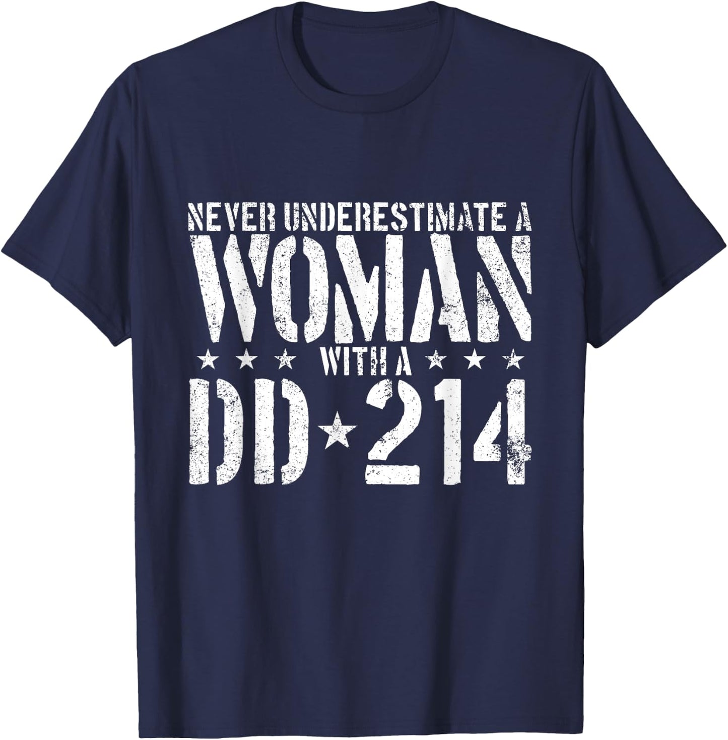 Never Underestimate A Woman with A DD-214 Alumni Small T-Shirt - T-Shirt | Navy
