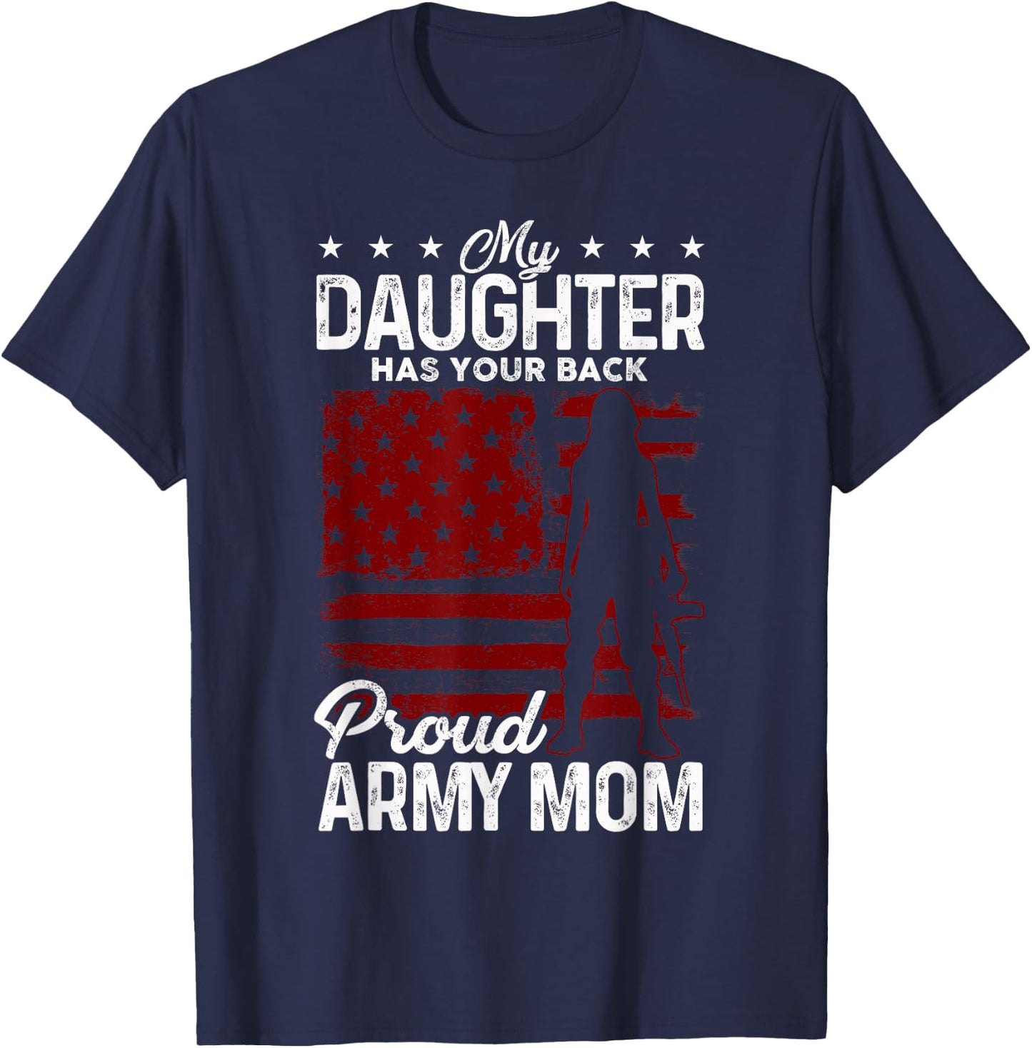 Womans My Daughter Has Your Back Proud Army Mom Gift T-Shirt - T-Shirt | Navy
