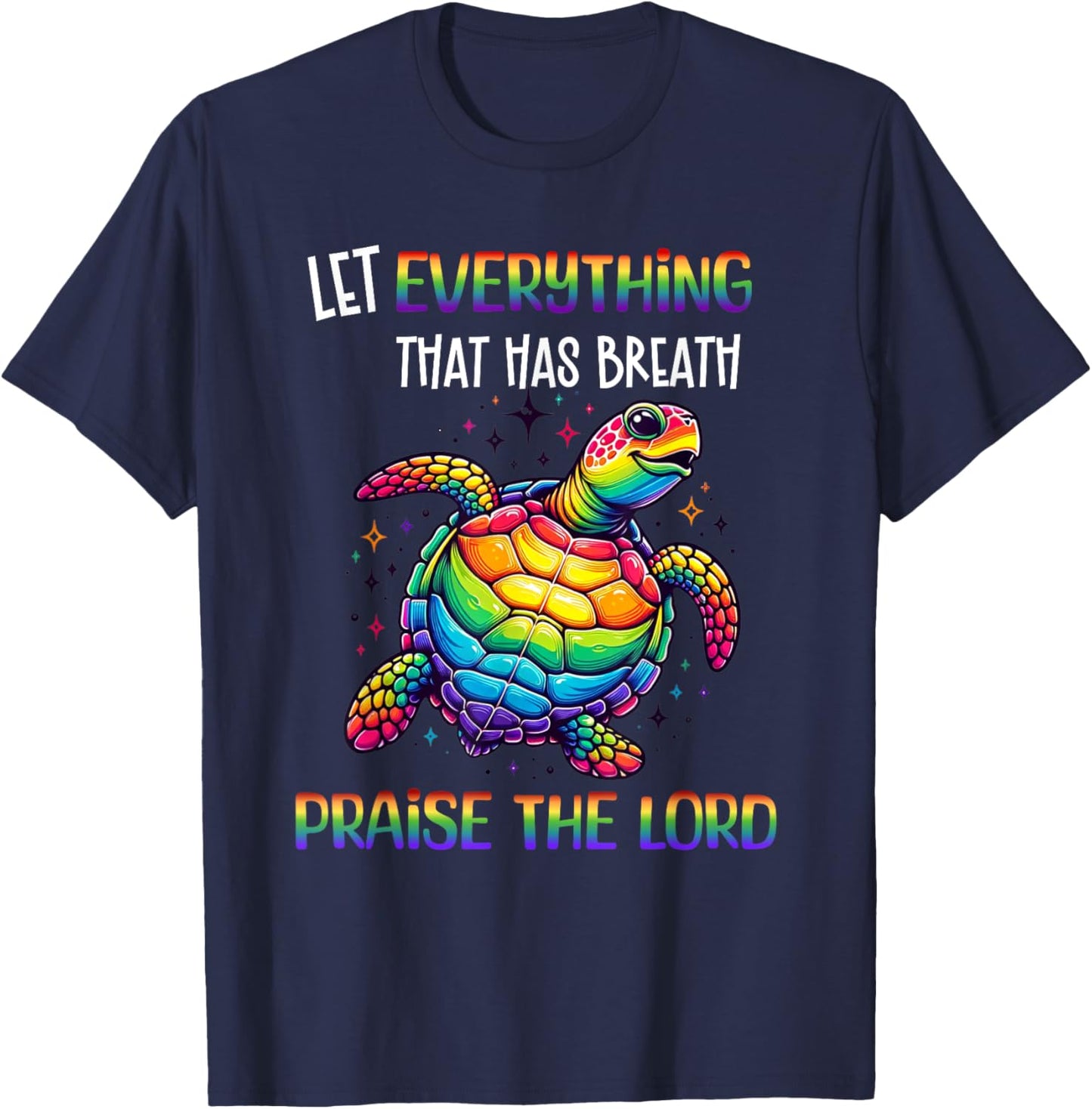 Sea Turtle Let Everything That Has Breath Praise The Lord T-Shirt - T-Shirt | Navy