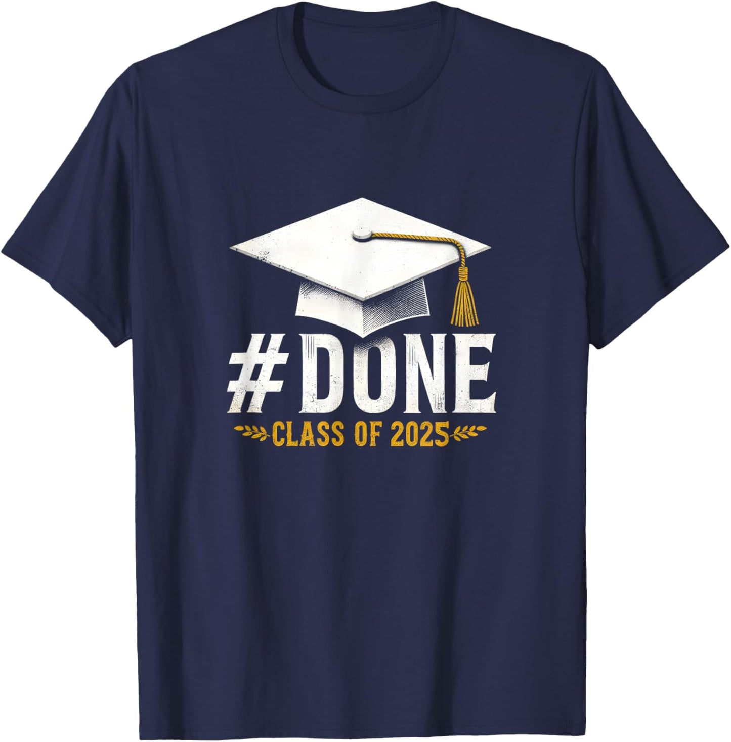 Done Class Of 2025 Senior Graduation T-Shirt - T-Shirt | Navy