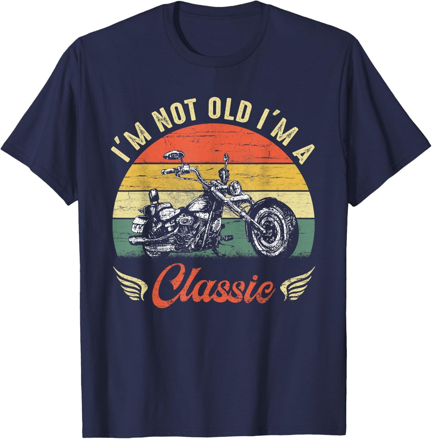 I'm Not Old I'm A Classic Motorcycle Retro Vintage T-Shirt - T-Shirt | Navy