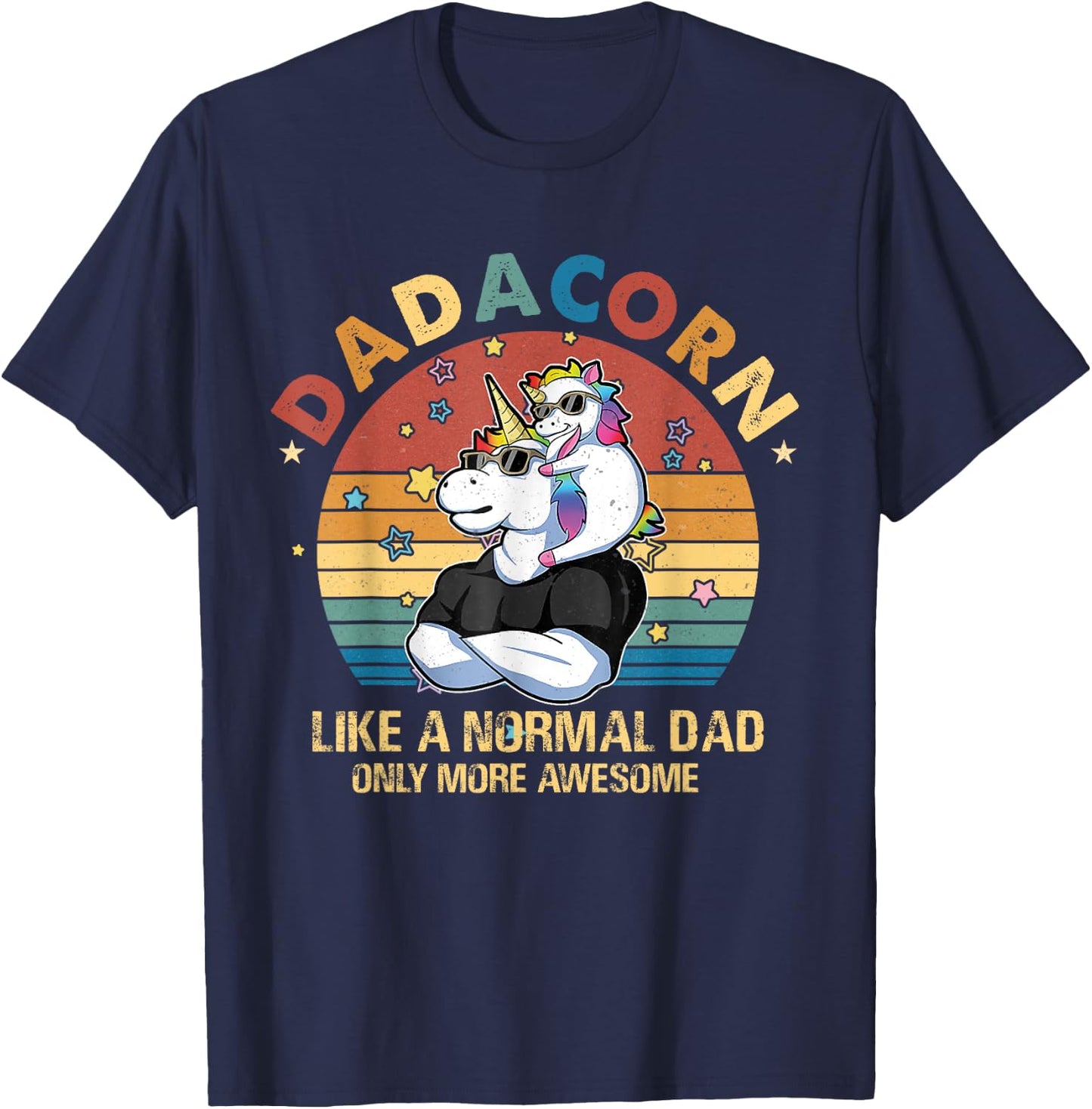 Cute Dadacorn Like A Normal Dad Only More Awesome Daddy T-Shirt - T-Shirt | Navy