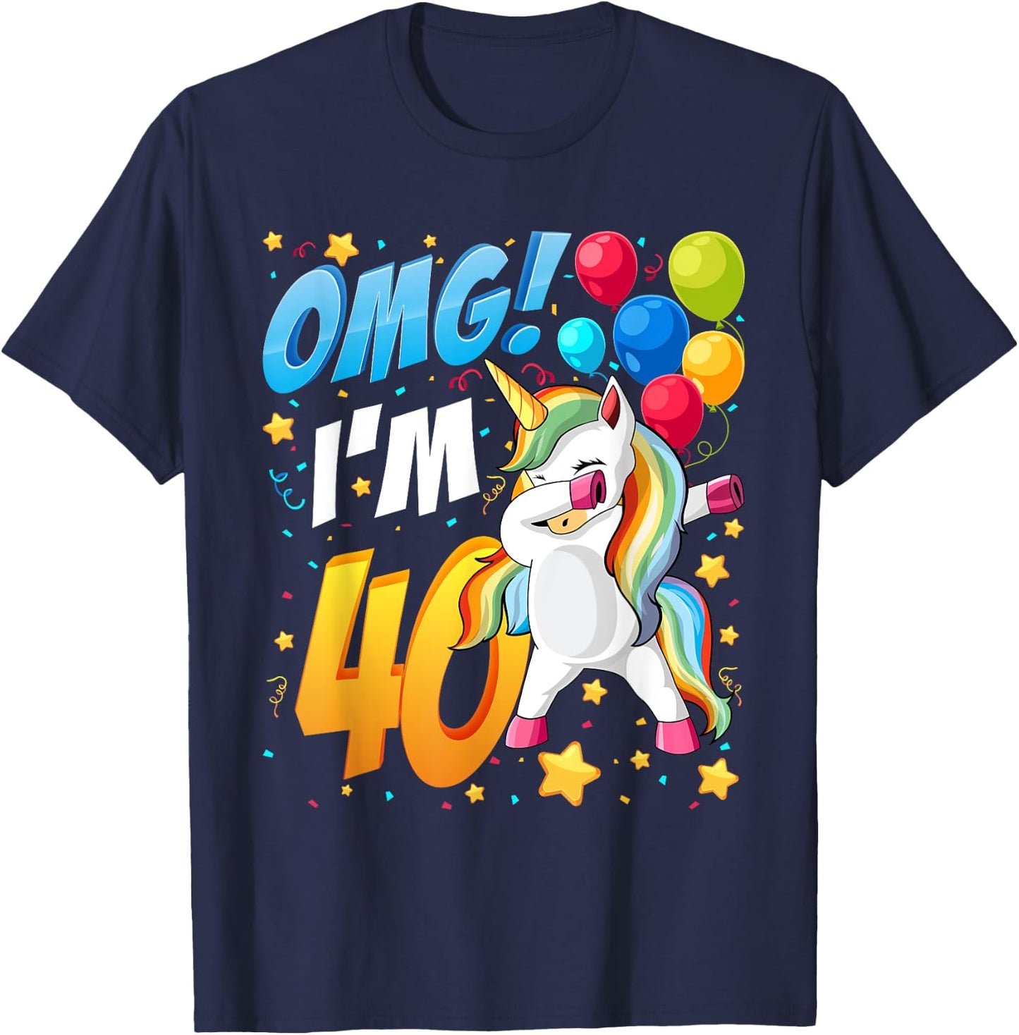 OMG! I'm 40 - Unicorn Dab Shirt for 40th Birthday Women Men T-Shirt - T-Shirt | Navy