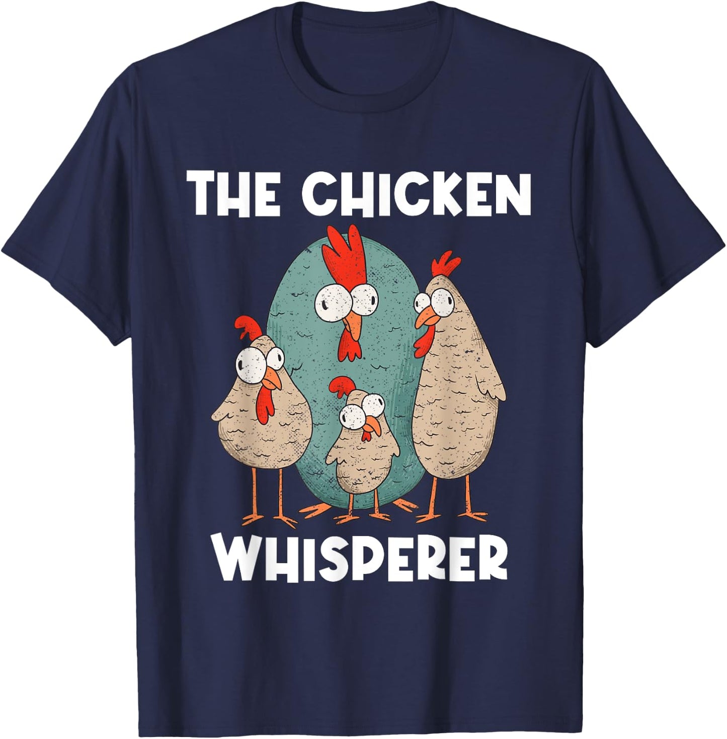Funny Chicken Whisperer - Farmer Chickens Farmers Farmers T-Shirt - T-Shirt | Navy