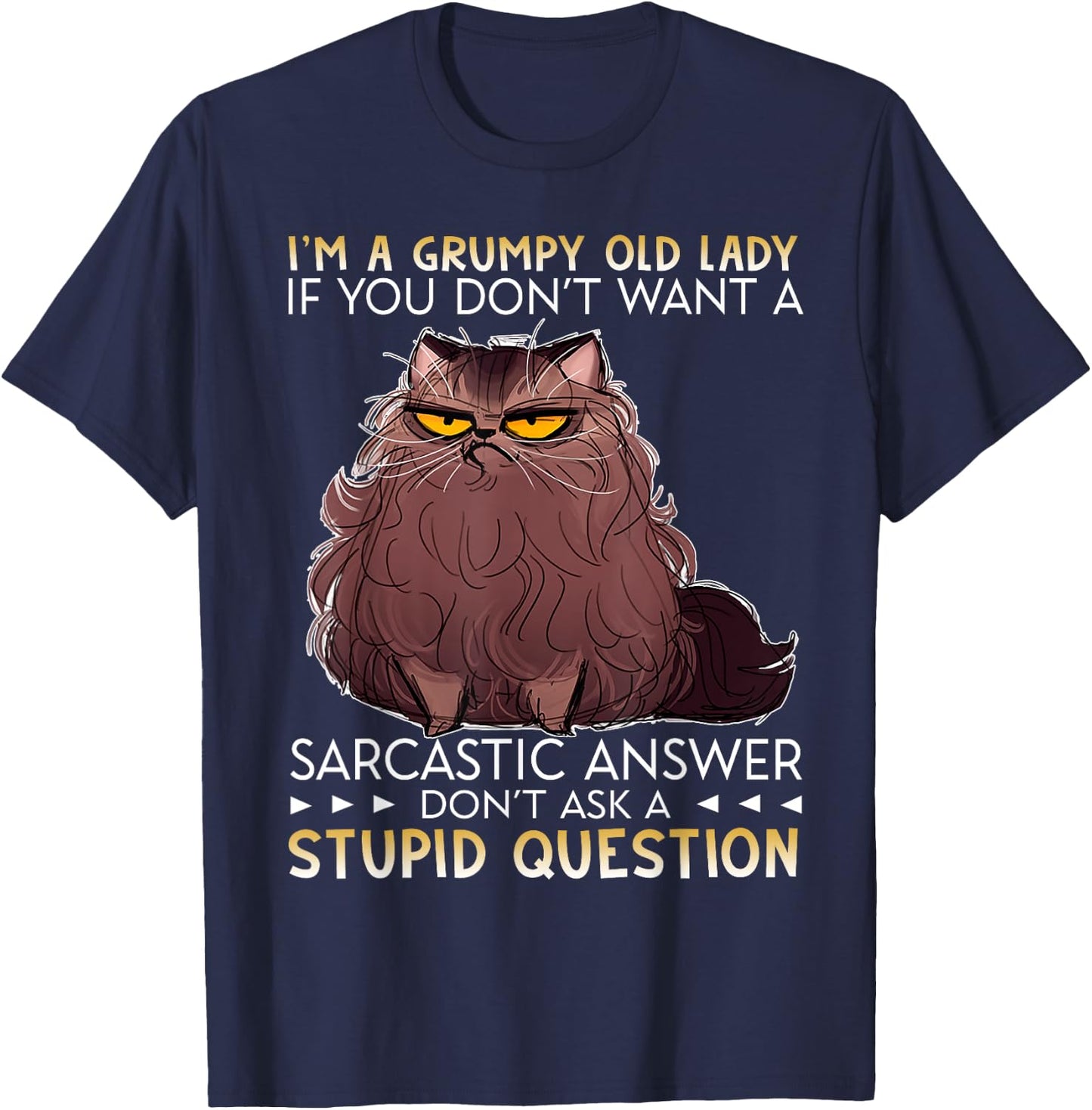 I'm A Grumpy Old Lady If you don't want a Sarcastic Answer T-Shirt - T-Shirt | Navy