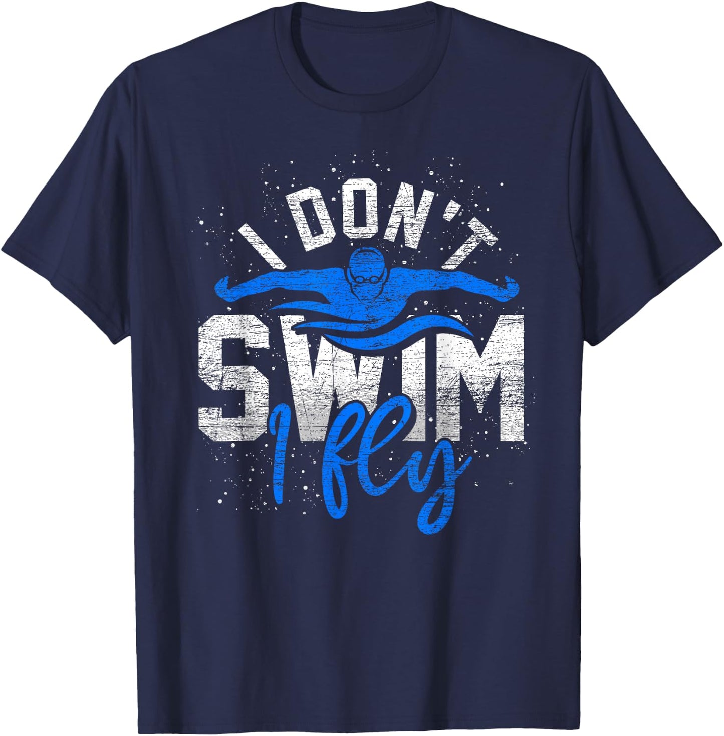 Ich schwimme nicht ich fliege Water Sports Funny Swimming T-Shirt - T-Shirt | Navy