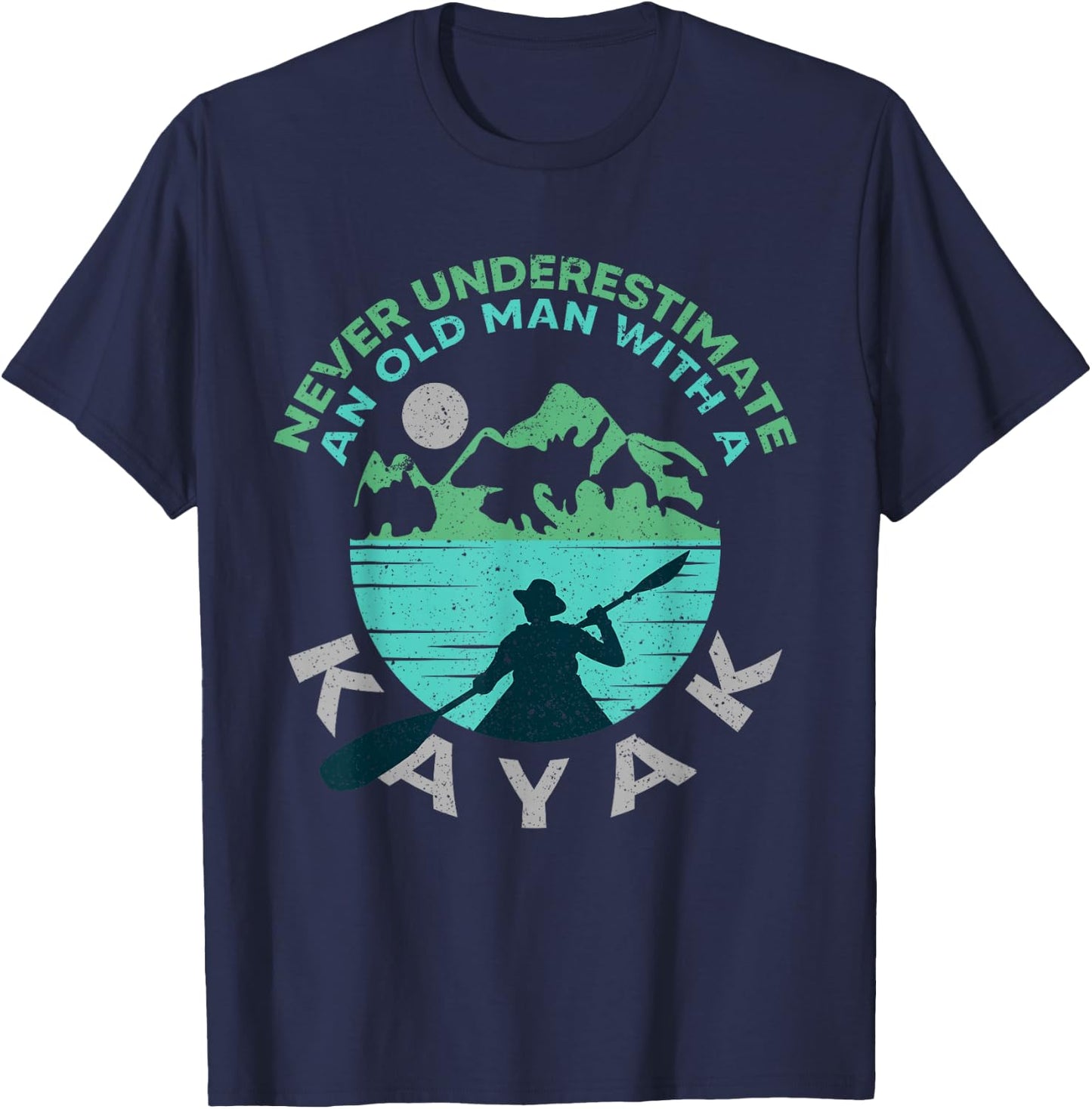 Kayaking Dad Never Underestimate An Old Man With A Kayak T-Shirt - T-Shirt | Navy