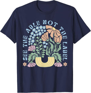 See The Able Not The Label Special Education SPED Teacher T-Shirt - T-Shirt | Navy