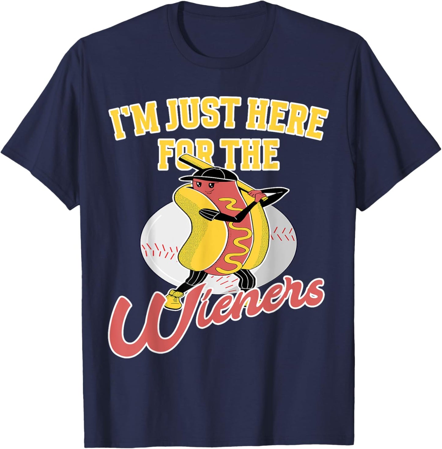 Baseball Fan Im just here for the Wieners Baseball T-Shirt - T-Shirt | Navy