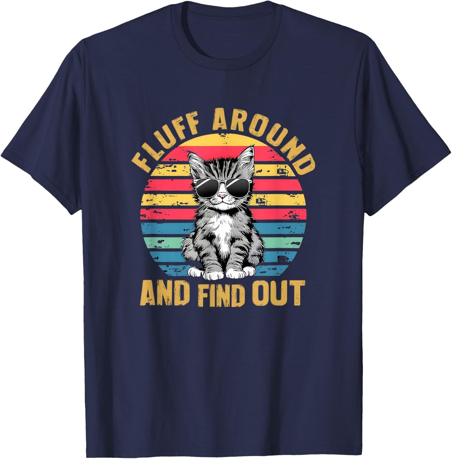 Funny Cat Lover Gifts Fluff Around And Find Out Vintage T-Shirt - T-Shirt | Navy