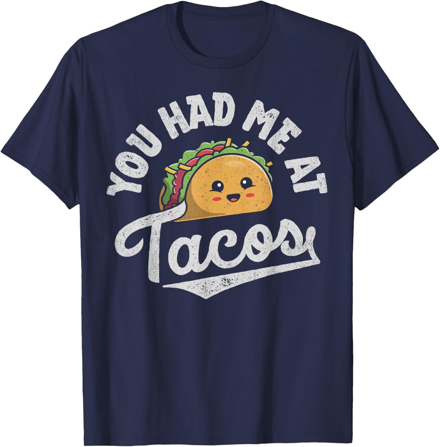 Taco You Had Me At Tacos Cinco De Mayo Mexican Food Lover T-Shirt - T-Shirt | Navy