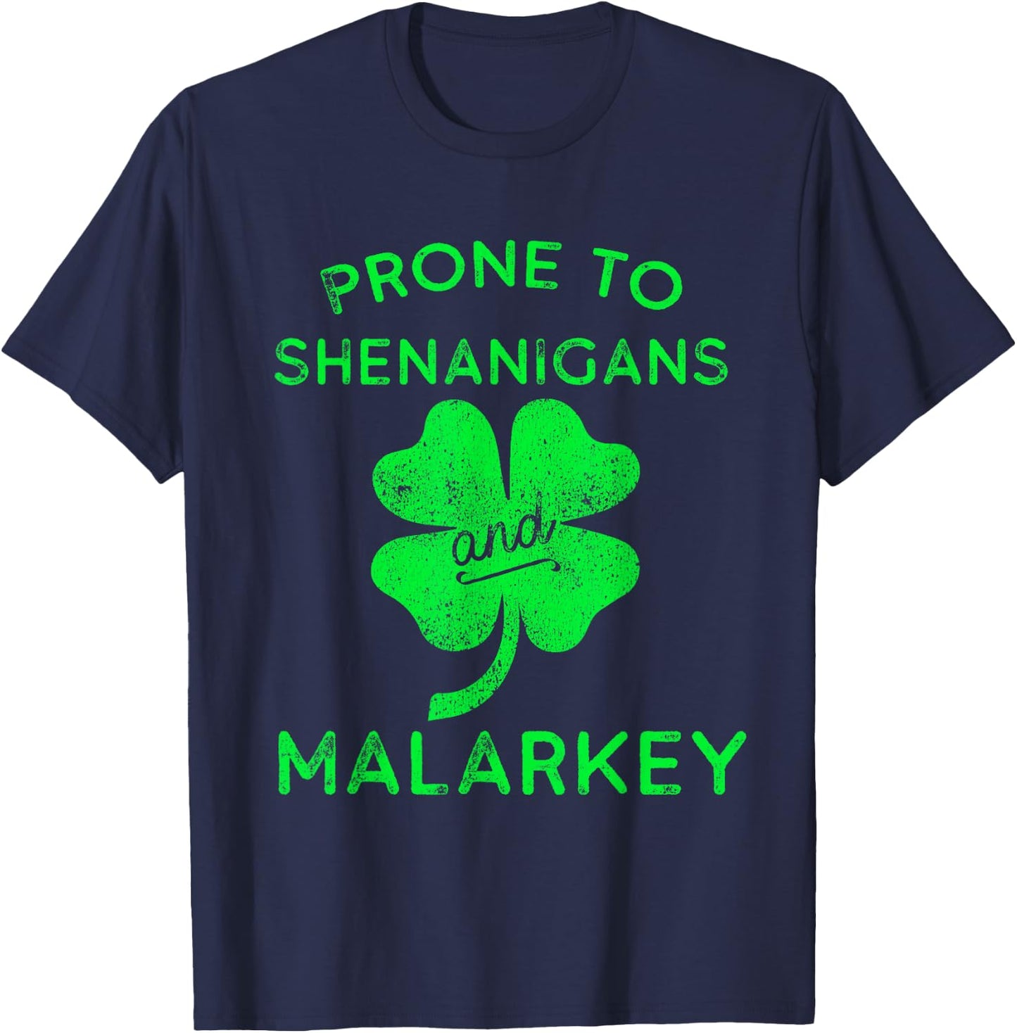 Prone to Shenanigans and Malarkey St Patricks Day T-Shirt - T-Shirt | Navy