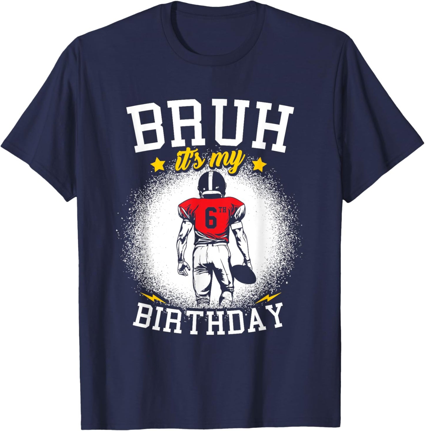 Bruh It's My 6th Birthday 6 Year Old Boy Football Player T-Shirt - T-Shirt | Navy