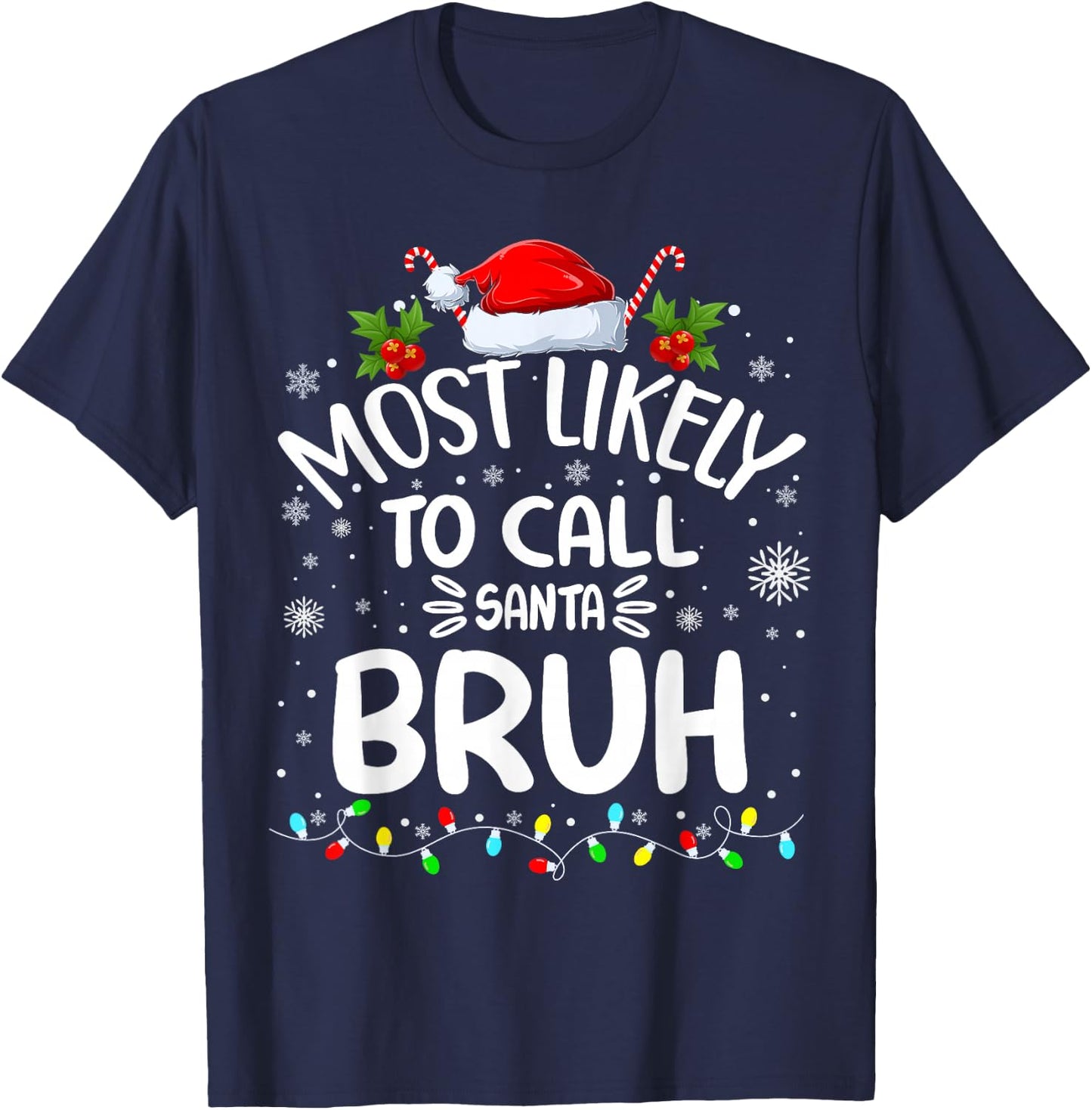 Most Likely To Call Santa Bruh T-Shirt - T-Shirt | Navy