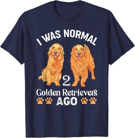 I Was Normal 2 Golden Retrievers Ago Labrador Dog Lover Men Women Kids T-Shirt - T-Shirt | Navy