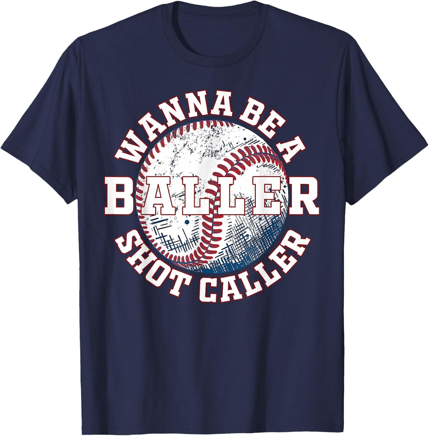 Funny Baseball Wanna Be A Baller Shot Caller T-Shirt - T-Shirt | Navy