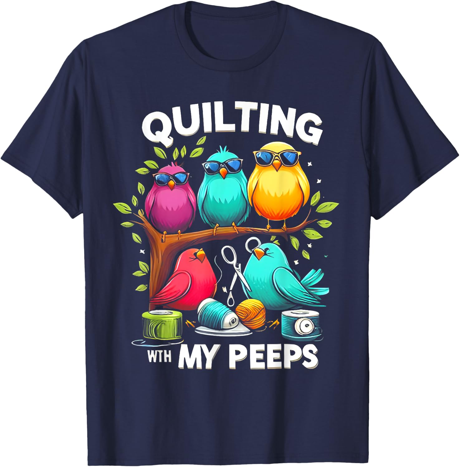 Quilting With My Peeps Bird T-Shirt - T-Shirt | Navy