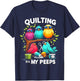 Quilting With My Peeps Bird T-Shirt - T-Shirt | Navy