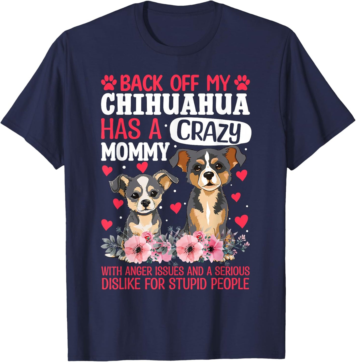 Back Off My Chihuahua Has A Crazy Mommy T-Shirt - T-Shirt | Navy