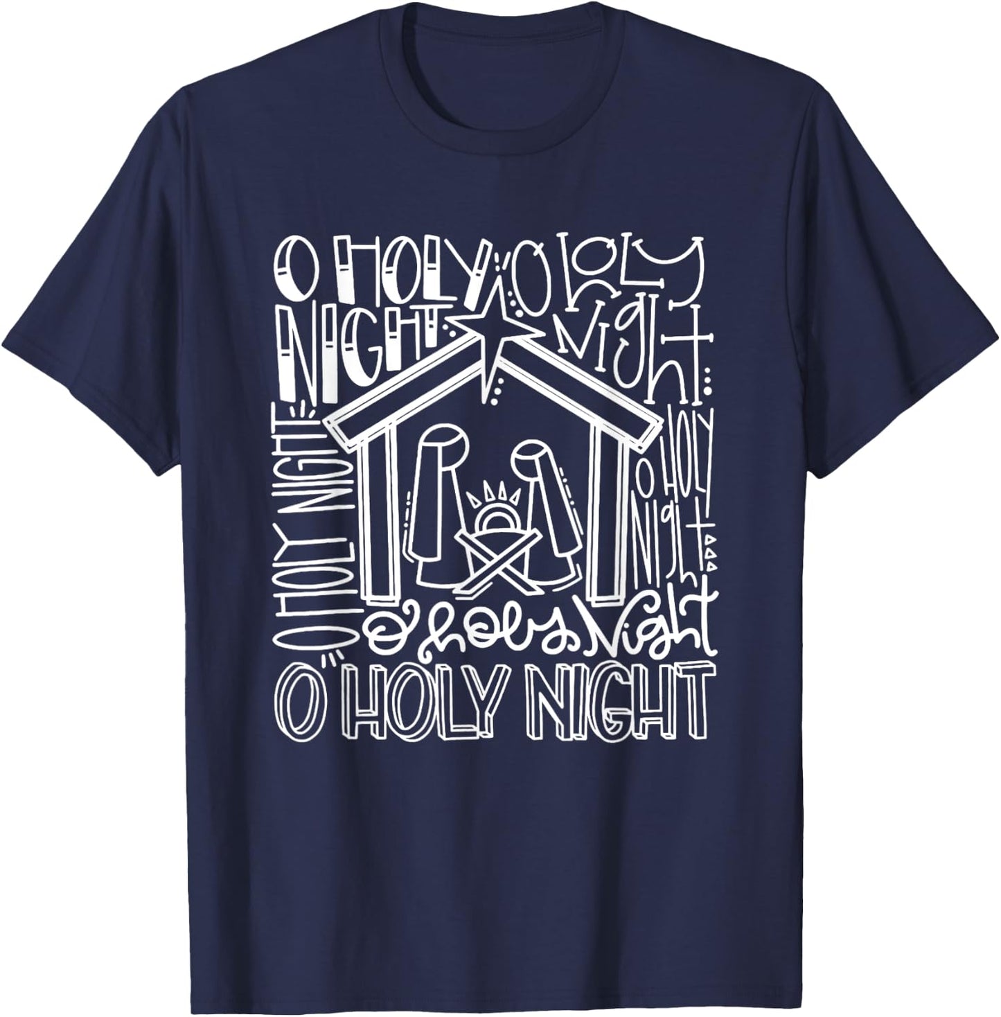 O' Holy Night Shirt | Nativity Shirt | Christmas Shirt T-Shirt - T-Shirt | Navy