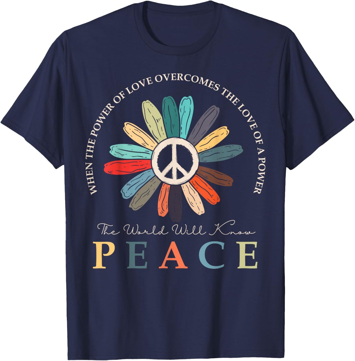 Power Of Love Is Bigger Than Love of Power, Hippie Flower T-Shirt - T-Shirt | Navy