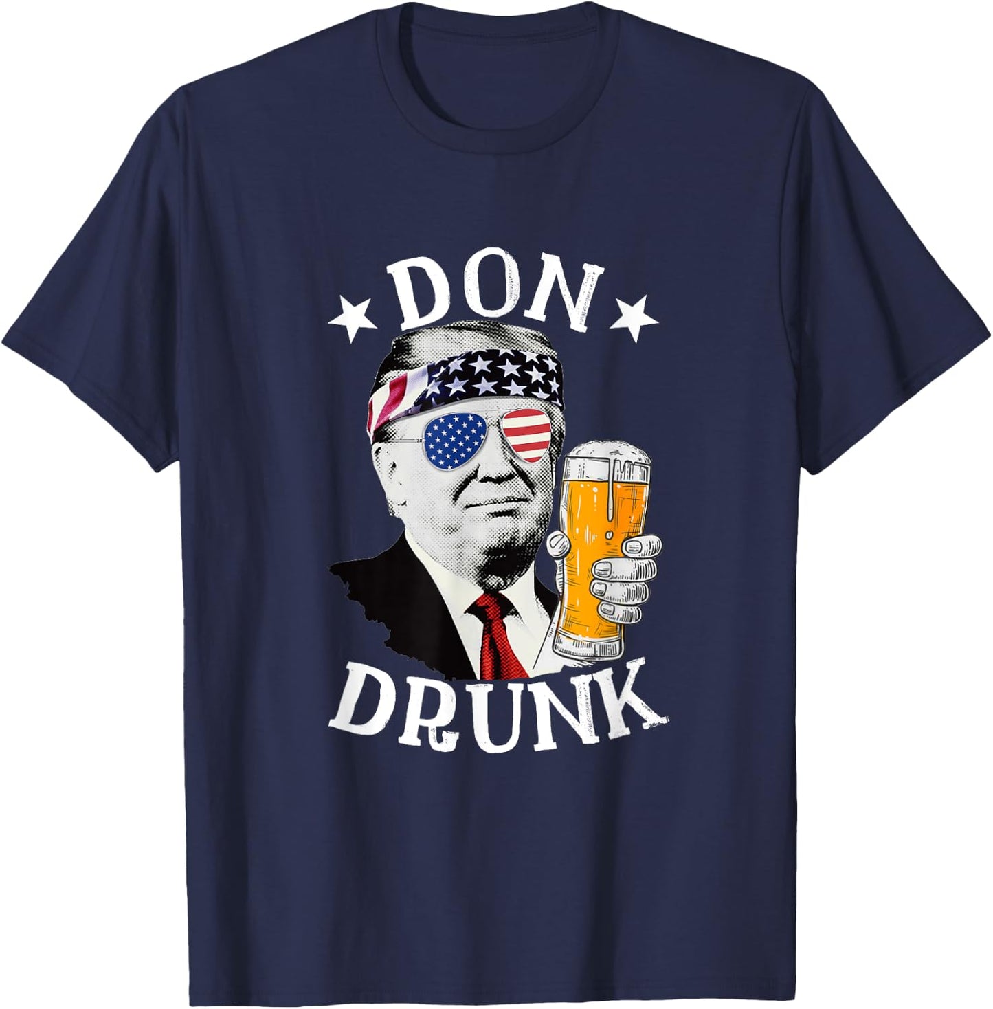 Don Drunk President Donald Trump Drinking Beer 4th Of July Men T-Shirt - T-Shirt | Navy