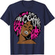 I Am My Ancestors Dreams Hot Pink Bubblegum Afro Black Queen Small T-Shirt - T-Shirt | Navy