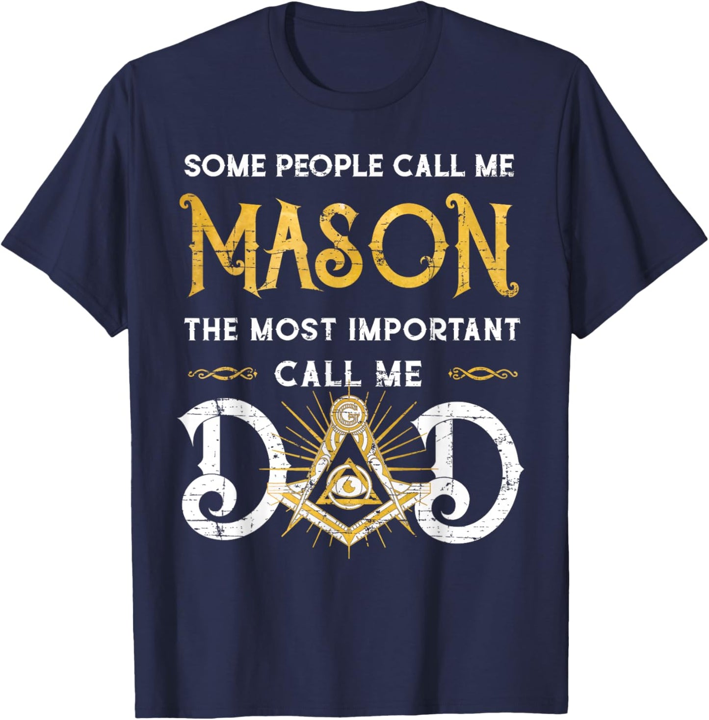 Mason Dad Father's Day Freemasonry Grandpa Daddy Mason T-Shirt - T-Shirt | Navy