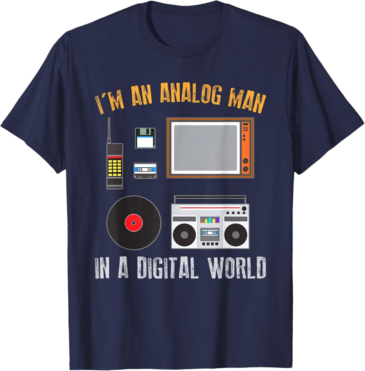 Audio Engineer Gift - I'm An Analog Man In A Digital World T-Shirt - T-Shirt | Navy