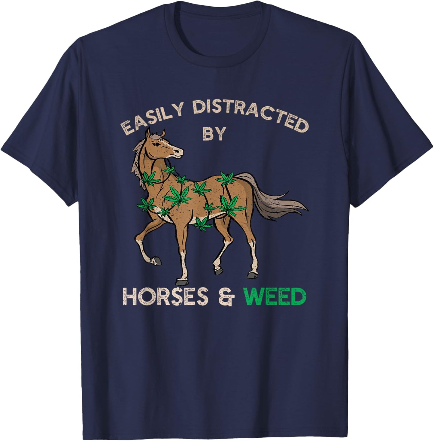 Tender Buds Easily Distracted By Horses and Weed Cannabis Marijuana T-Shirt - T-Shirt | Navy
