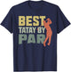 The Best Tatay By Par Golf Fathers Day Gift Birthday T-Shirt - T-Shirt | Navy