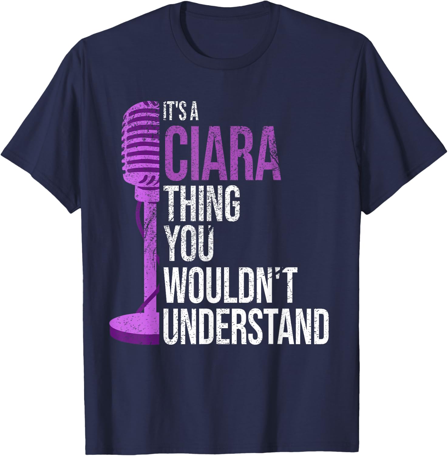 It's a Ciara Thing you wouldn't Understand - Funny Ciara T-Shirt - T-Shirt | Navy