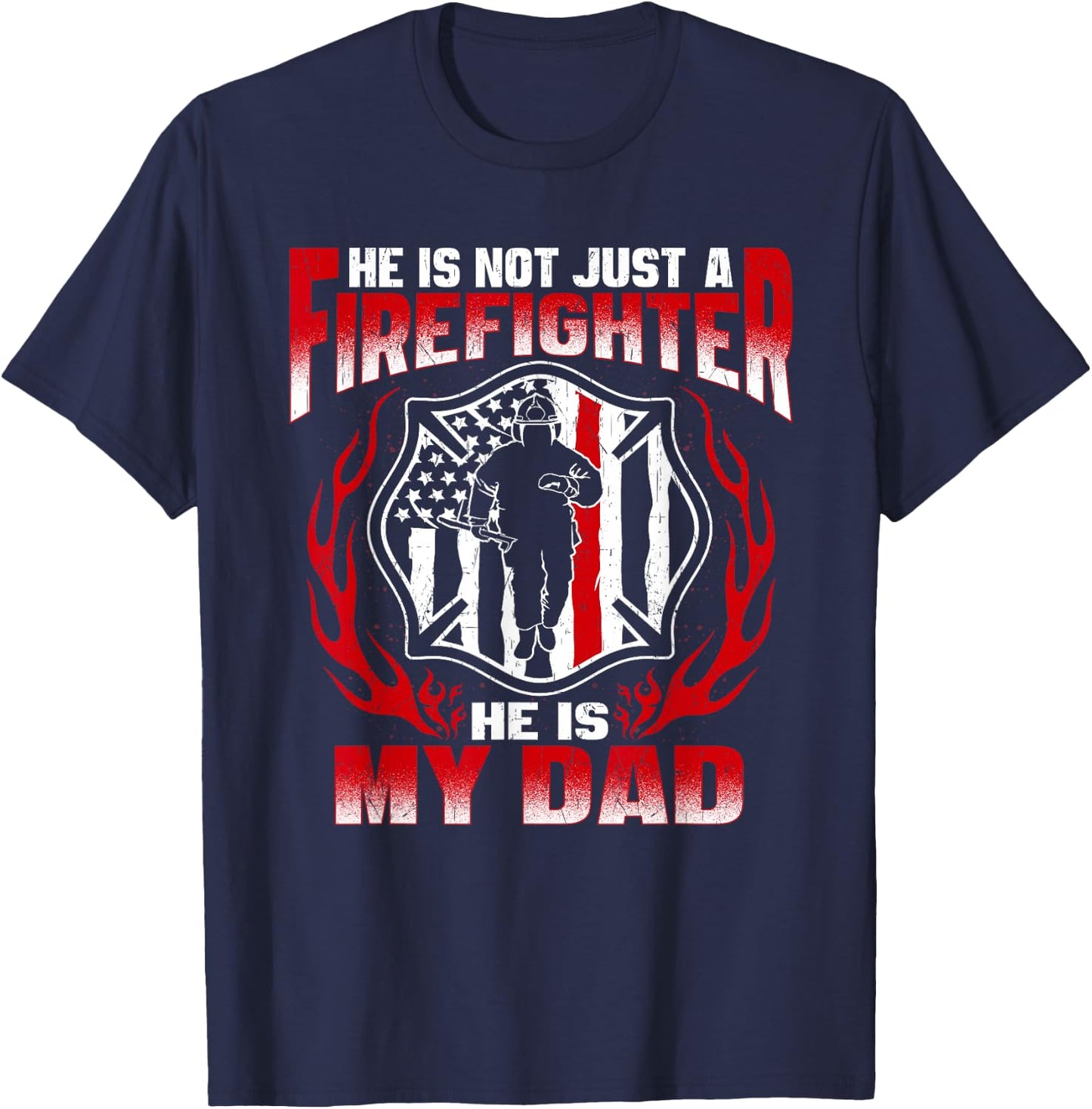 My Dad is A Firefighter Hero Proud Fire Son Daughter Gifts T-Shirt - T-Shirt | Navy