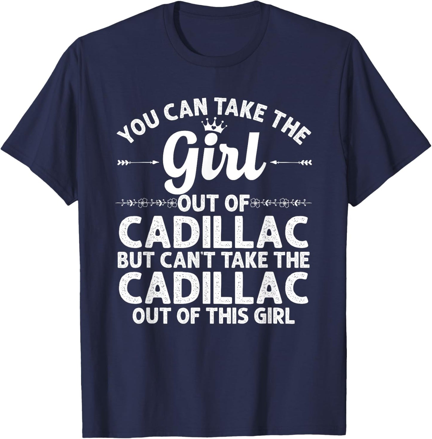 Girl Out of Cadillac MI Michigan Gift Funny Home Roots USA T-Shirt - T-Shirt | Navy