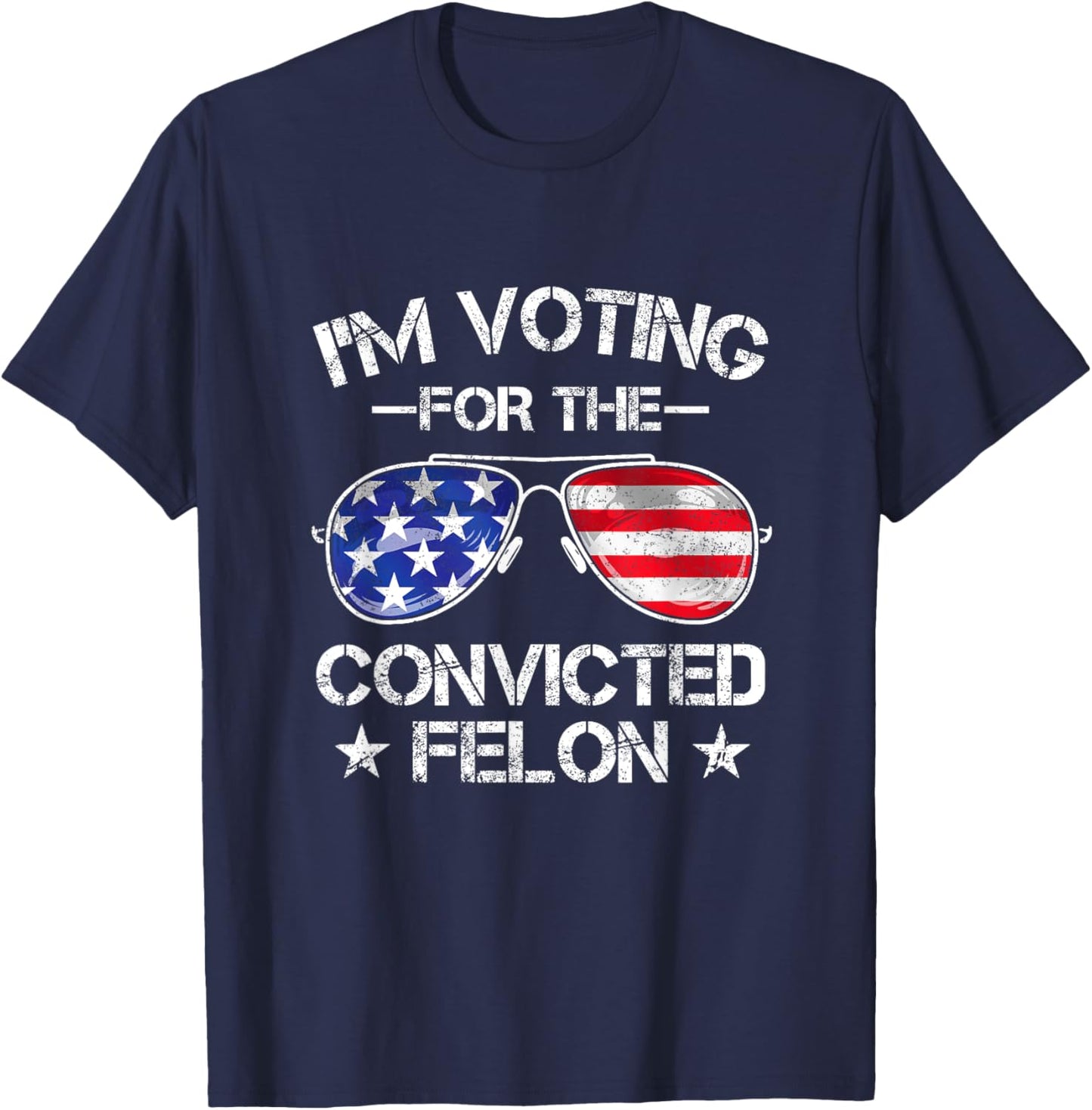 Trump 2024 Convicted Felon, I'm Voting Convicted Felon 2024 T-Shirt - T-Shirt | Navy
