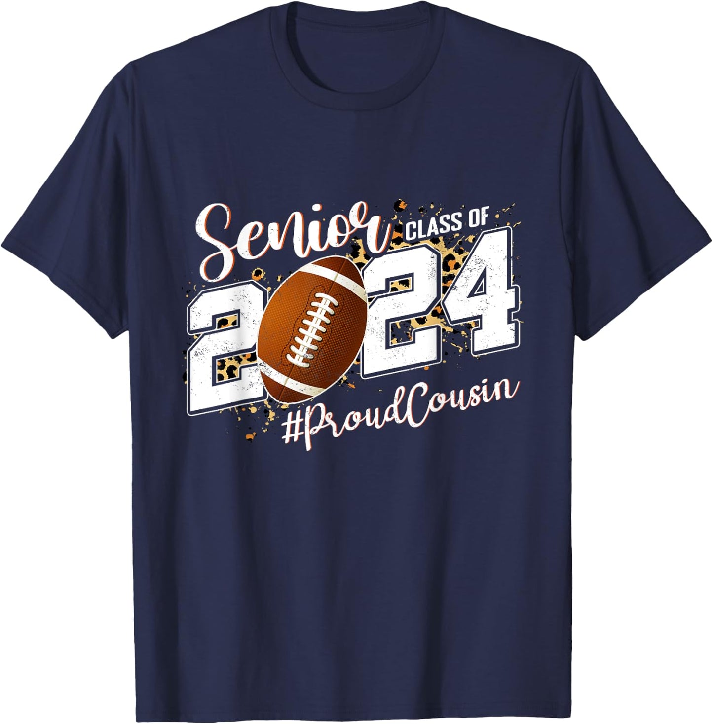 Proud Cousin Of A 2024 Senior Football Graduate Class 2024 T-Shirt - T-Shirt | Navy