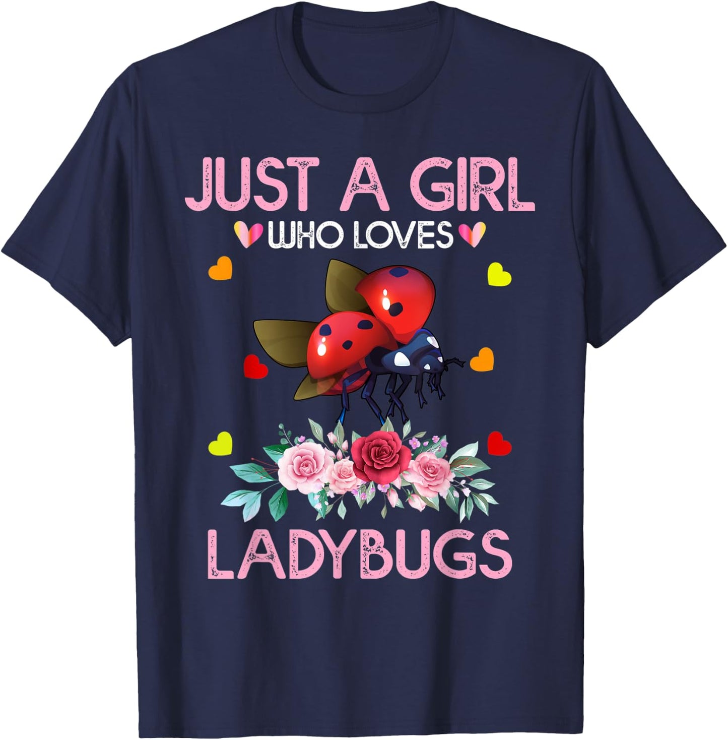 Ladybug Bird Lover Gift Just A Girl Who Loves Ladybugs T-Shirt - T-Shirt | Navy